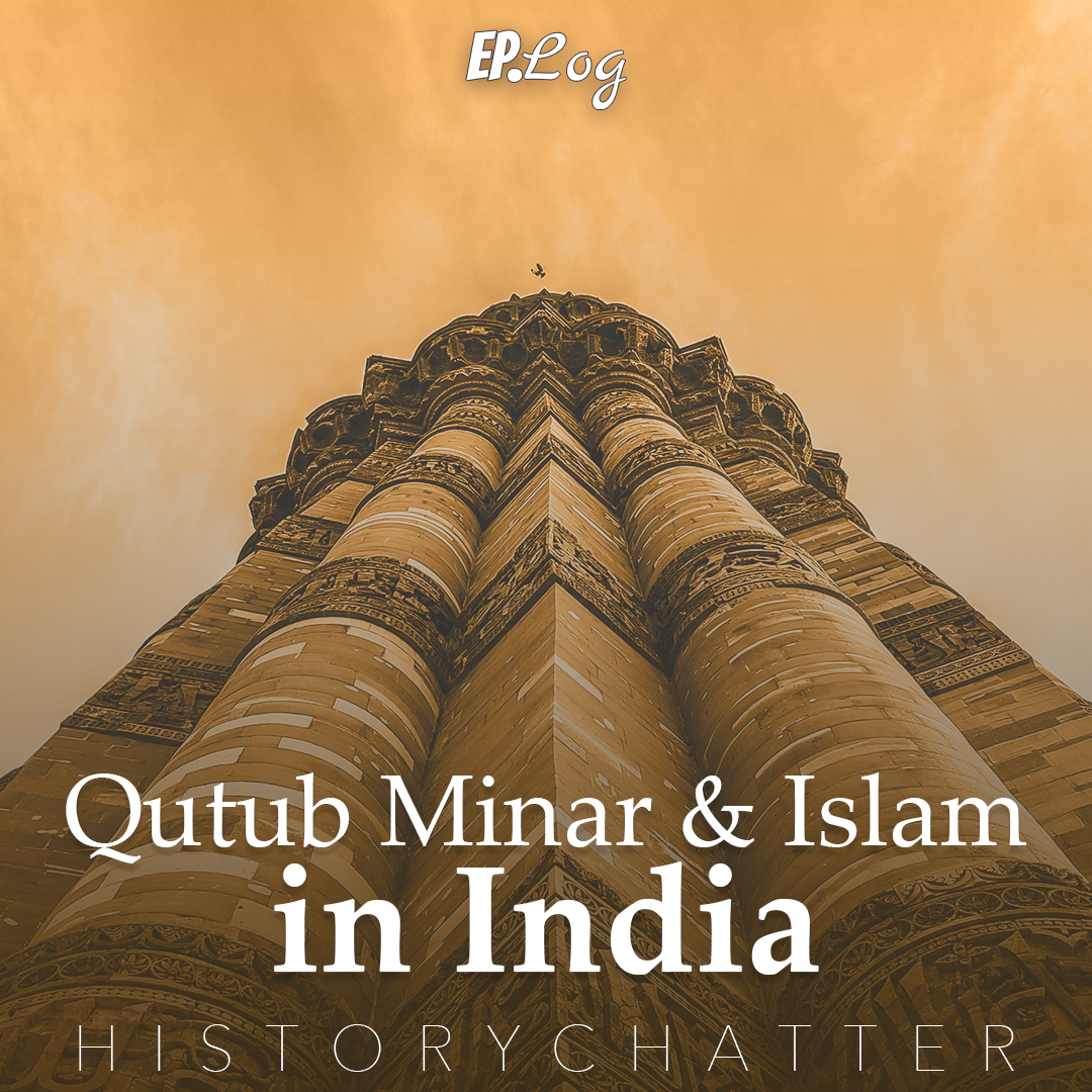 S2E11: Qutb Minar and Islam in India