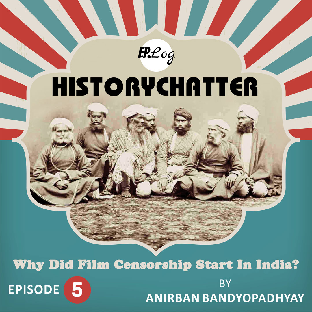 S1E5: Why Did Film Censorship Start In India?