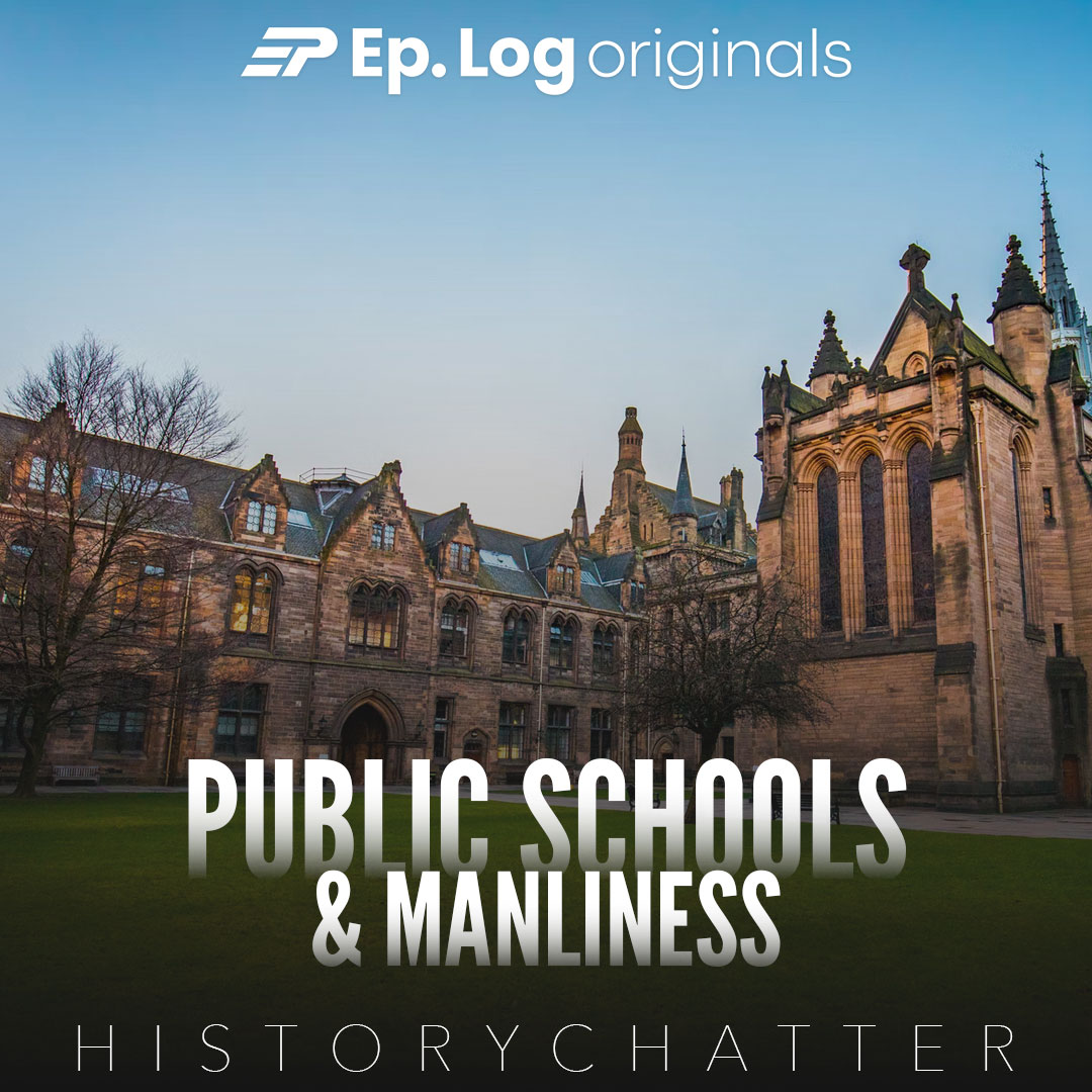 S2E42: Public schools and ‘Manliness’