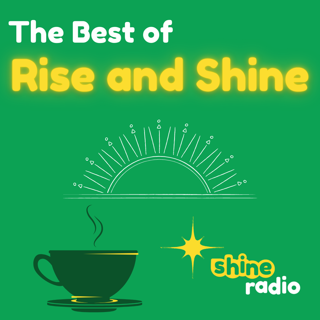 The Best of Rise & Shine 28th June - 2nd July 