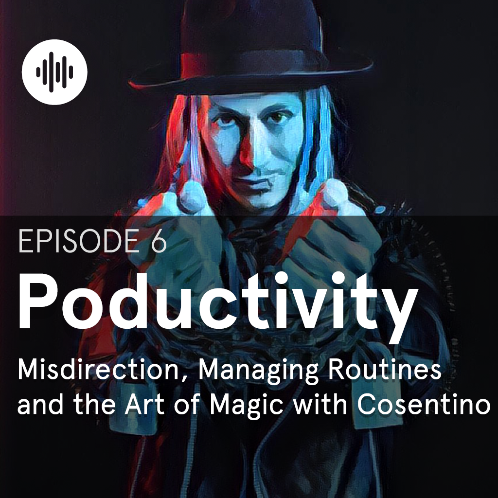 Misdirection, Managing Routines and the Art of Magic with Cosentino