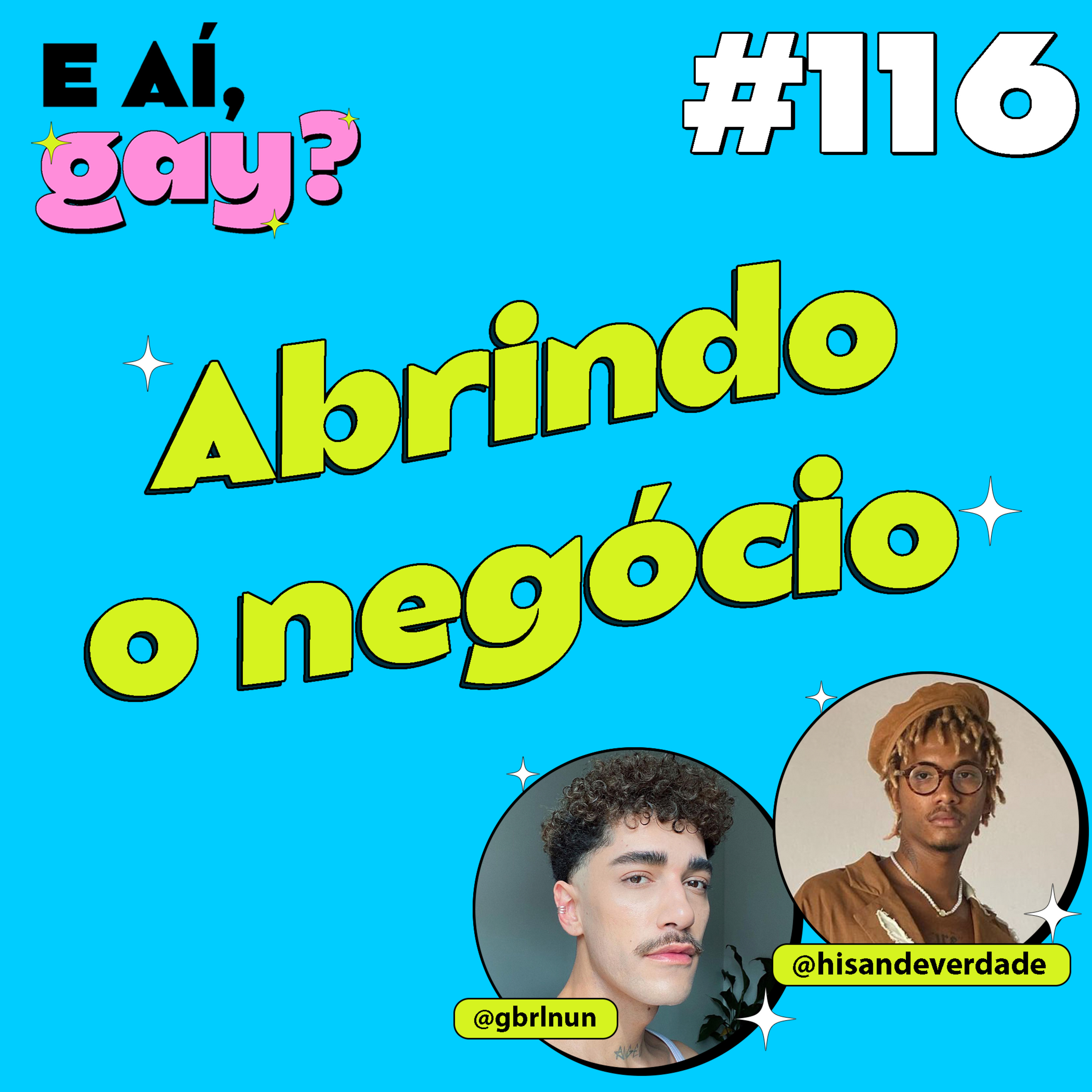 #116 - Abrindo o negócio com Hisan Silva & Gabriel Nunes