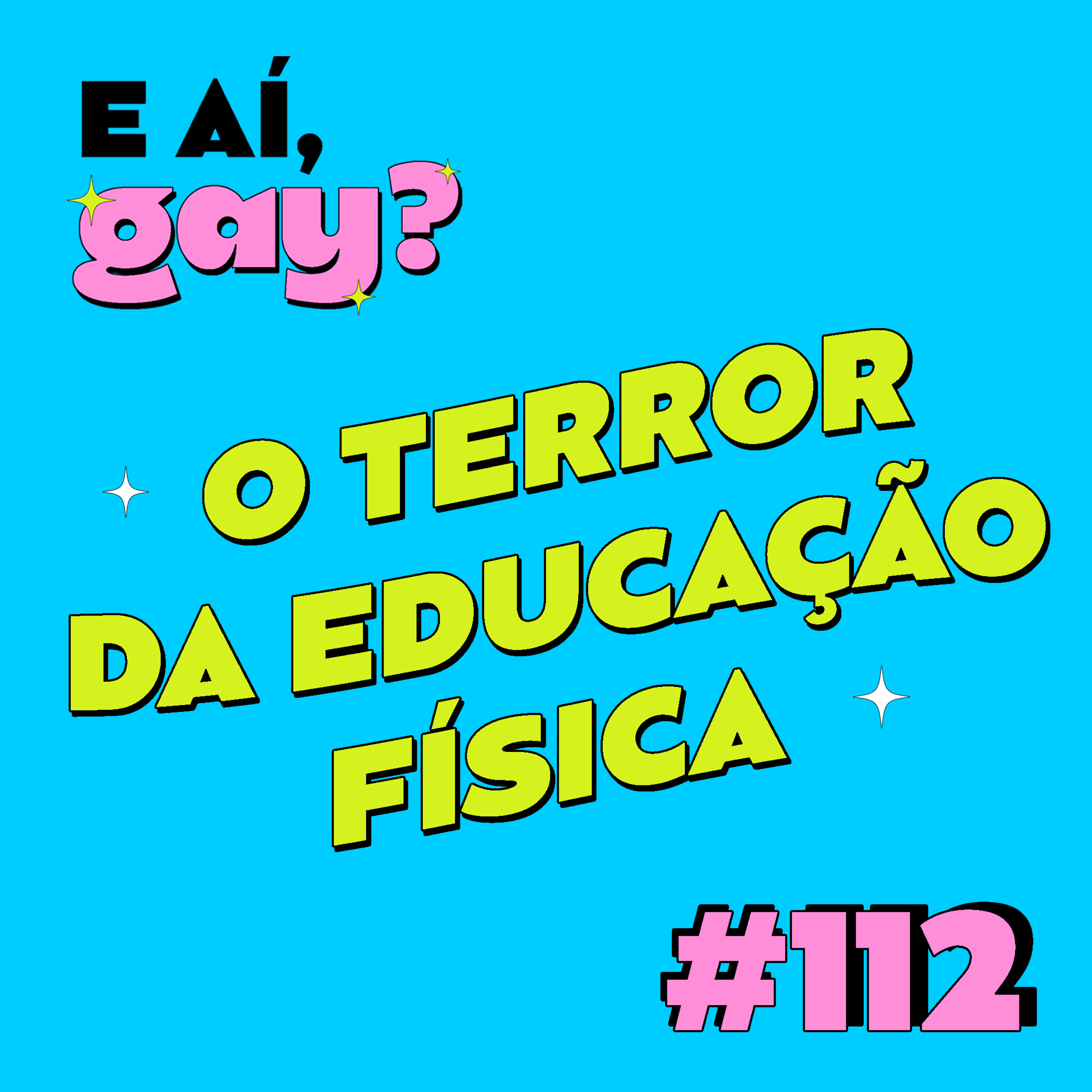 #112 - O terror da educação física