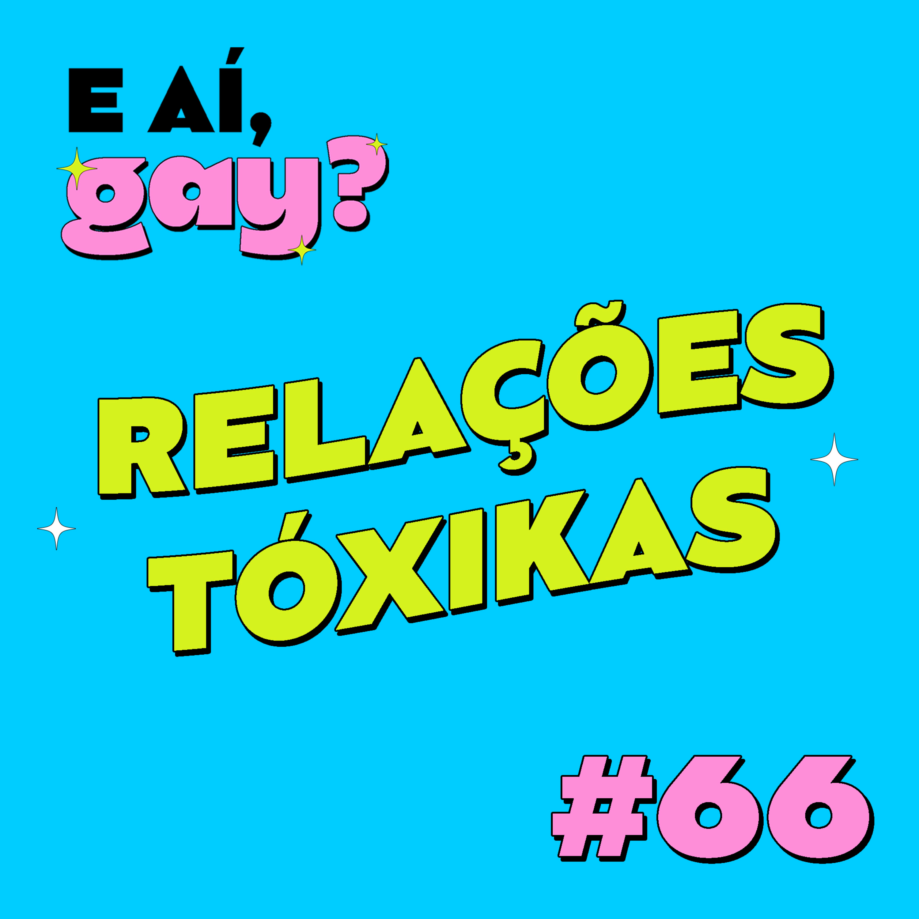 #66 - Relações Tóxikas