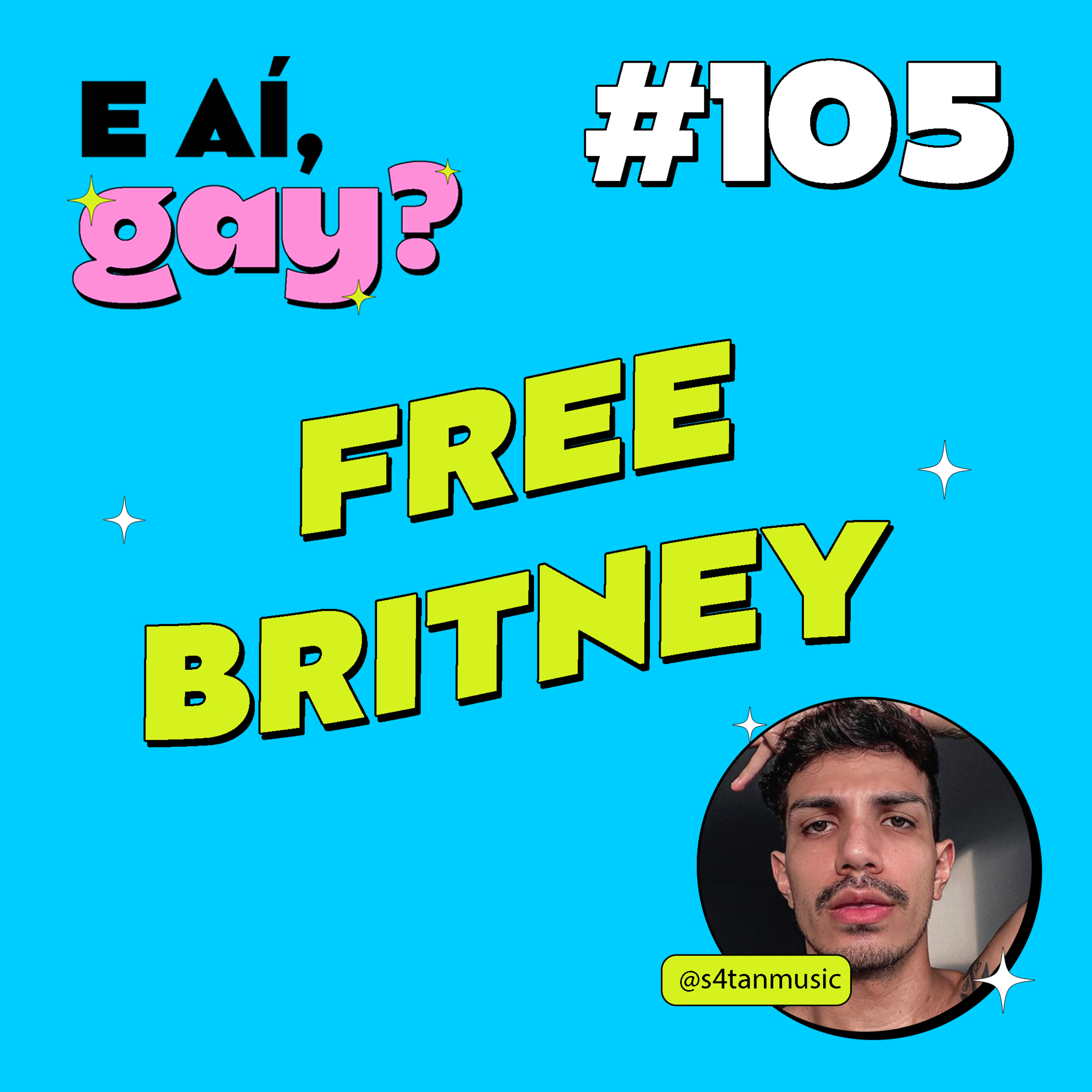#105 - Free Britney com S4TAN