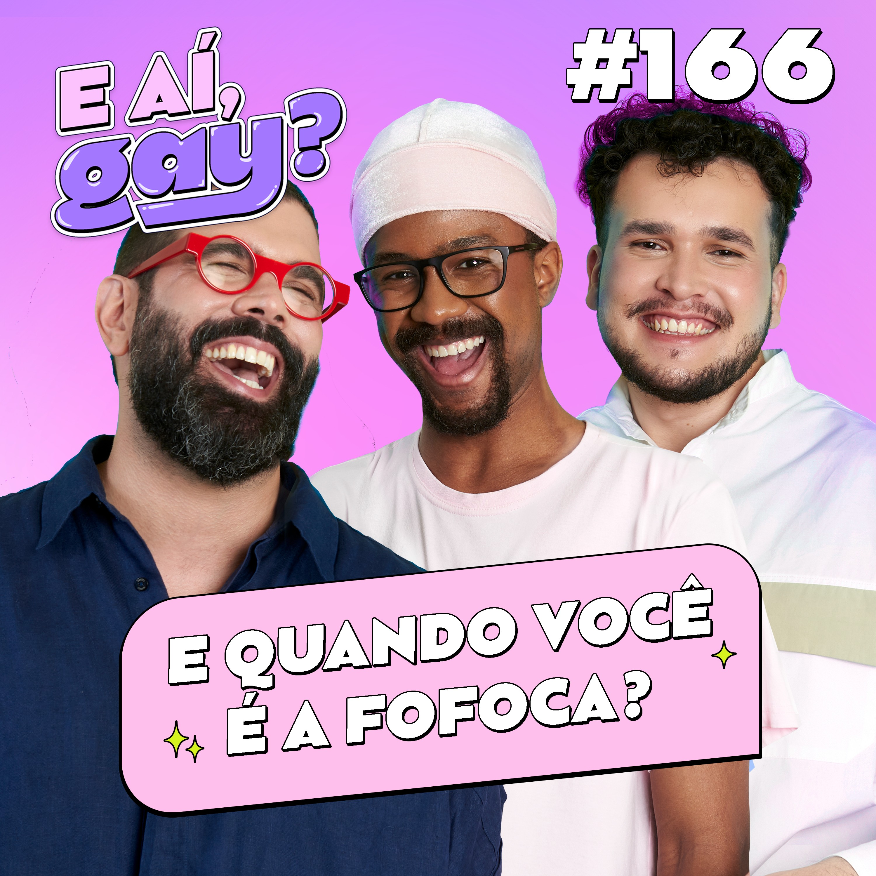 #166 - E quando você é a fofoca?