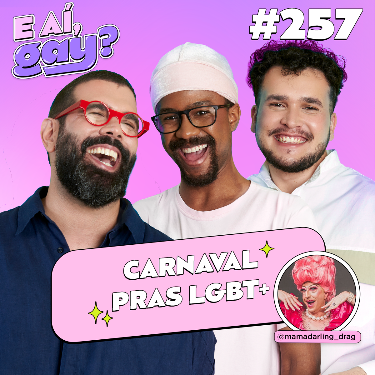 #257 - Carnaval pras LGBT+ com Mama Darling