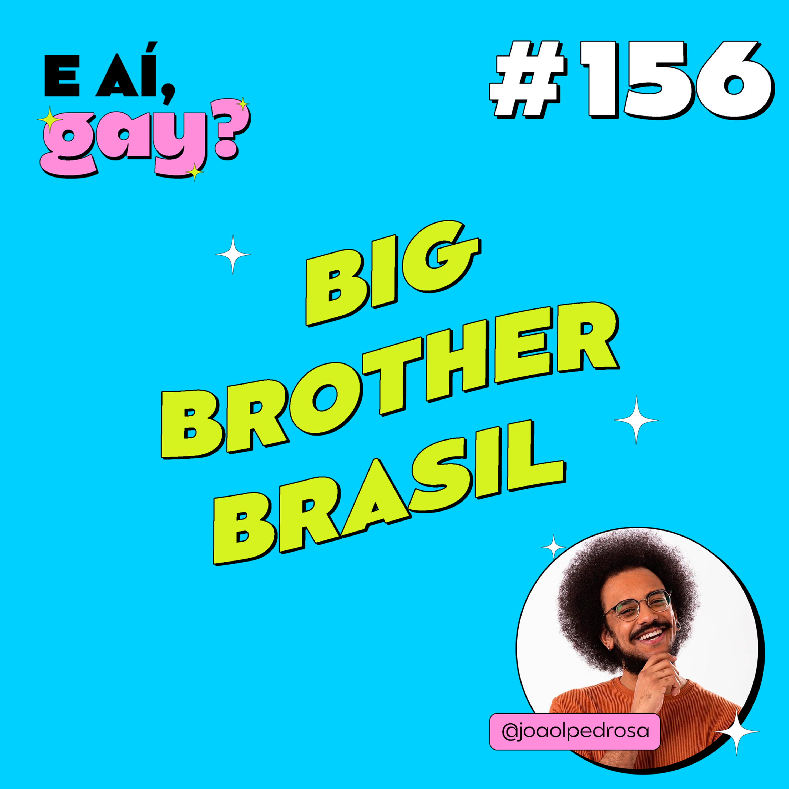 #156 - Big Brother Brasil com João Luiz