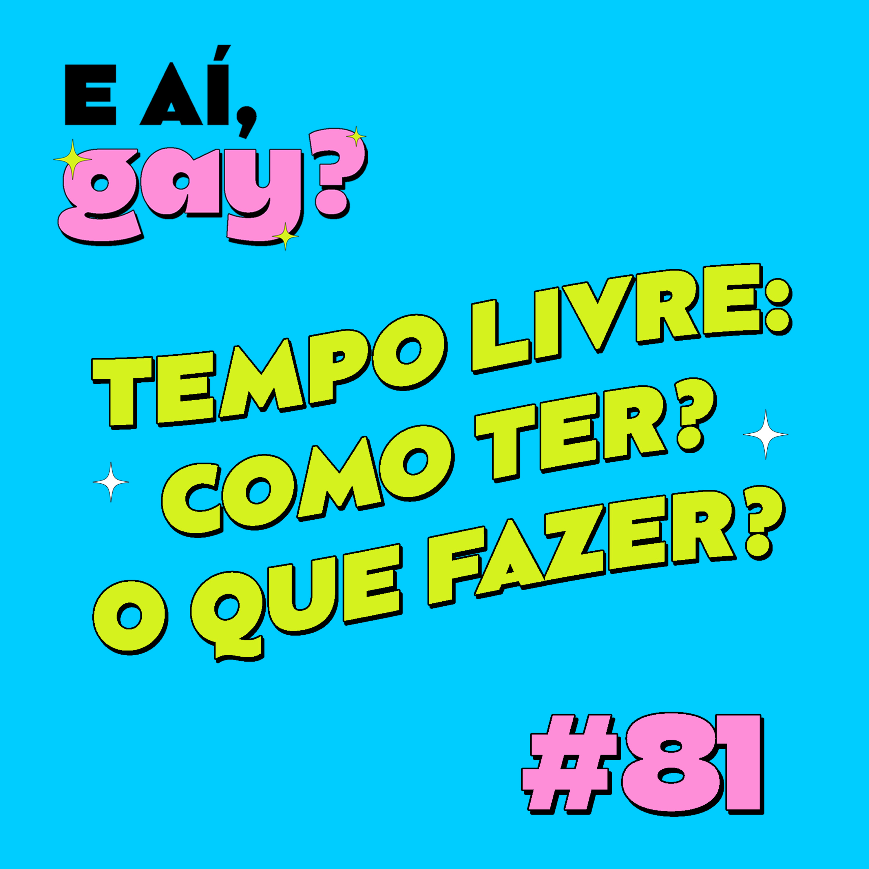 #81 - Tempo livre: como ter? O que fazer?