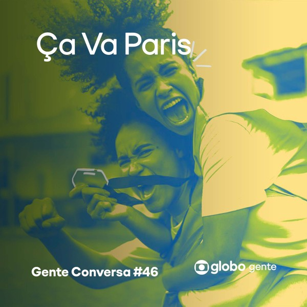 Gente Conversa #46| Ça va Paris