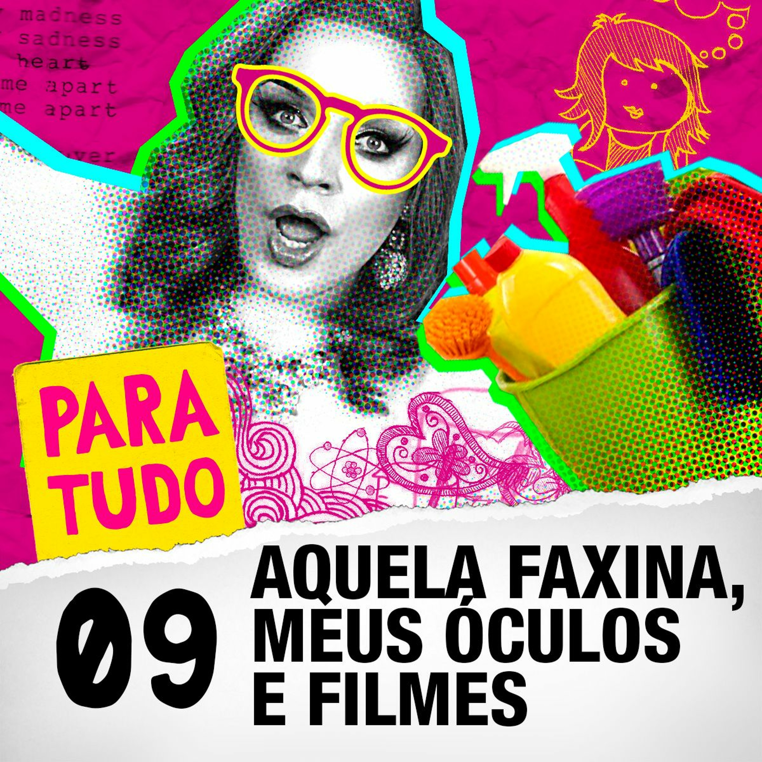 #09 Faxina Boa, Óculos e Filmes
