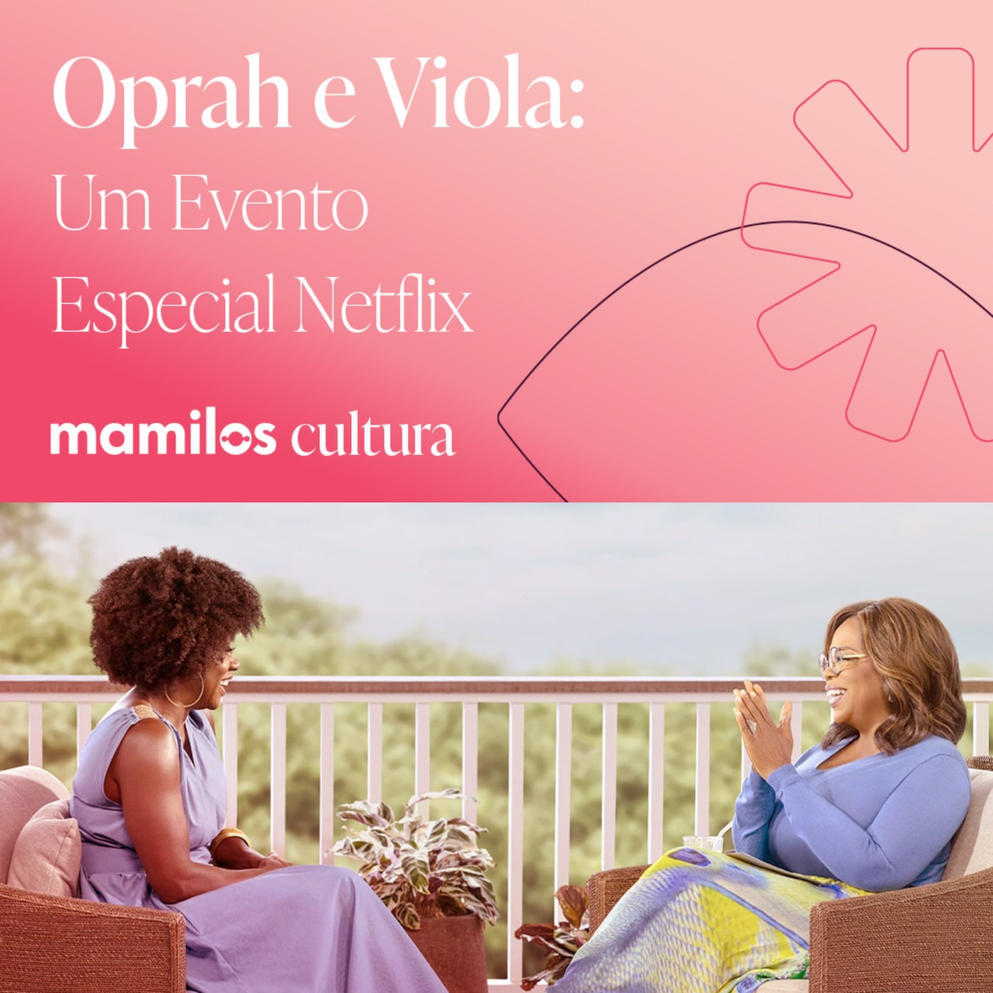 Mamilos Cultura 62: Oprah e Viola: Um Evento Especial Netflix - aceitação e coragem