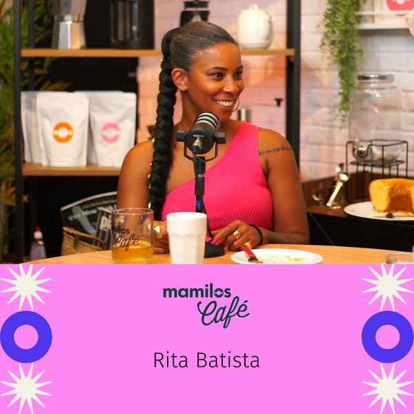 Mamilos Café #15 - Rita Batista fala o que pensa: “eu não posso ficar me enquadrando para não ser cancelada”