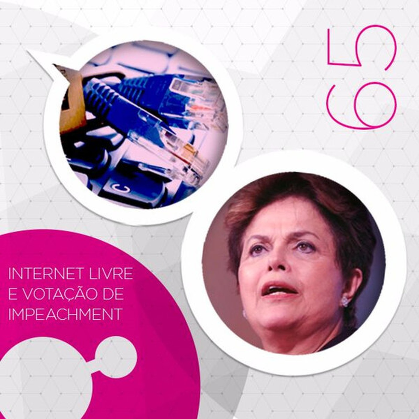 #65 - Internet Livre e Votação de Impeachment