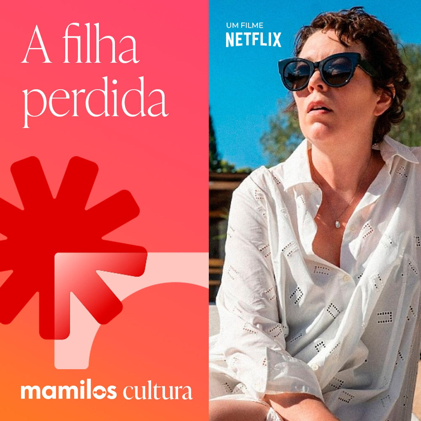 Mamilos Cultura 49: Filme “A Filha Perdida” - Angústia e Abandono