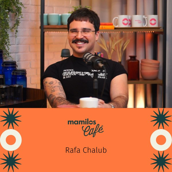 Mamilos Café #10 - Rafa Chalub sobre bullying: "as habilidades que você desenvolve para resistir te ajudam no futuro" 