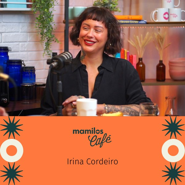 Mamilos Café #16 - Irina Cordeiro: “Chef não precisa gritar, nem dar chilique”