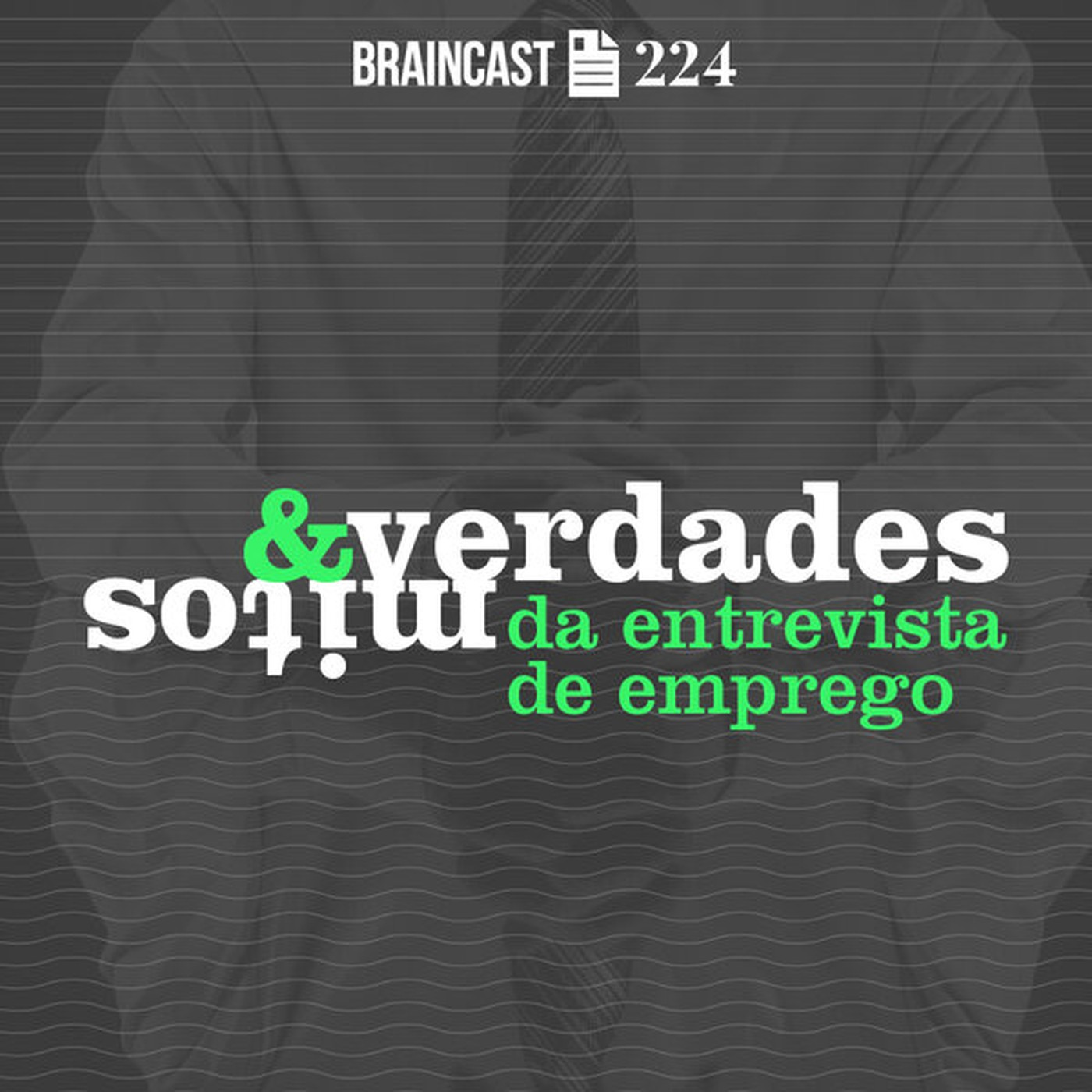 #224. As verdades e mitos da entrevista de emprego