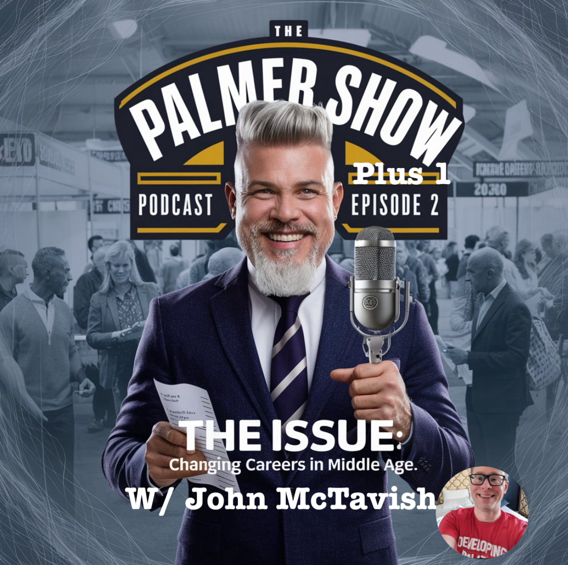 Episode 2 Transitioning to a New Career In Middle Age w/ John Mctavish