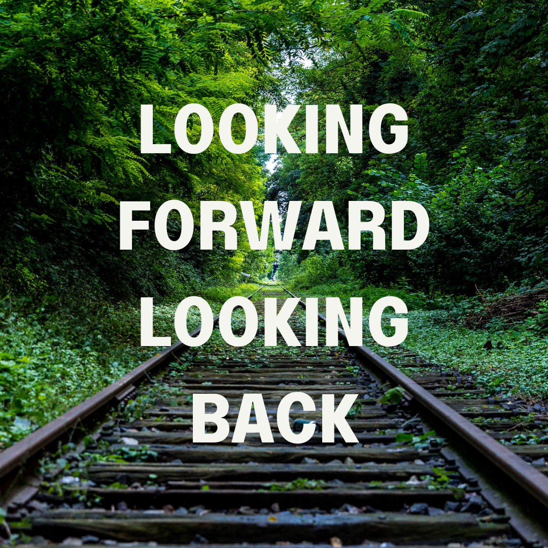 Looking Forward, Looking Back  - 18-May-2023