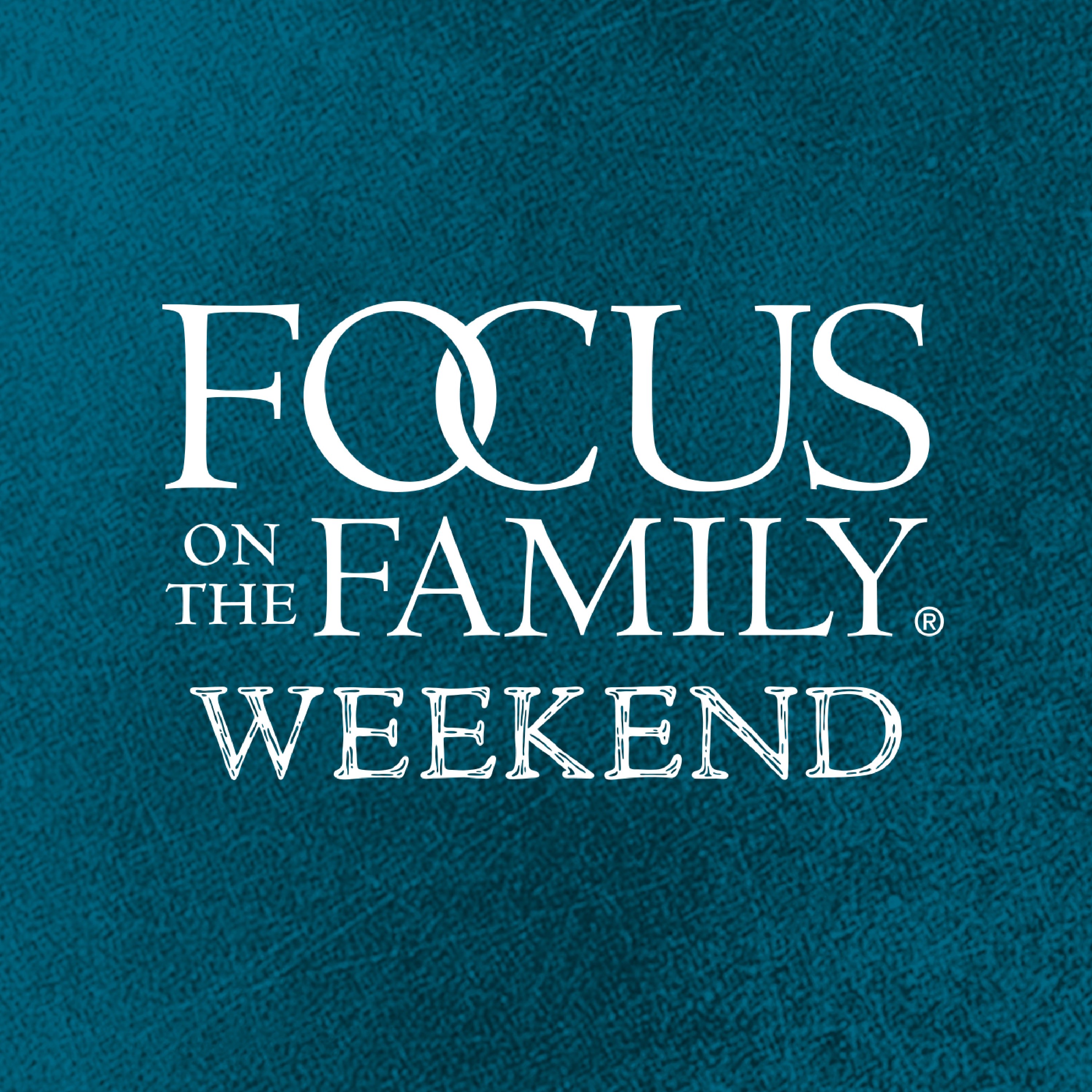 Focus on the Family Weekend: Jan 20-21 2024