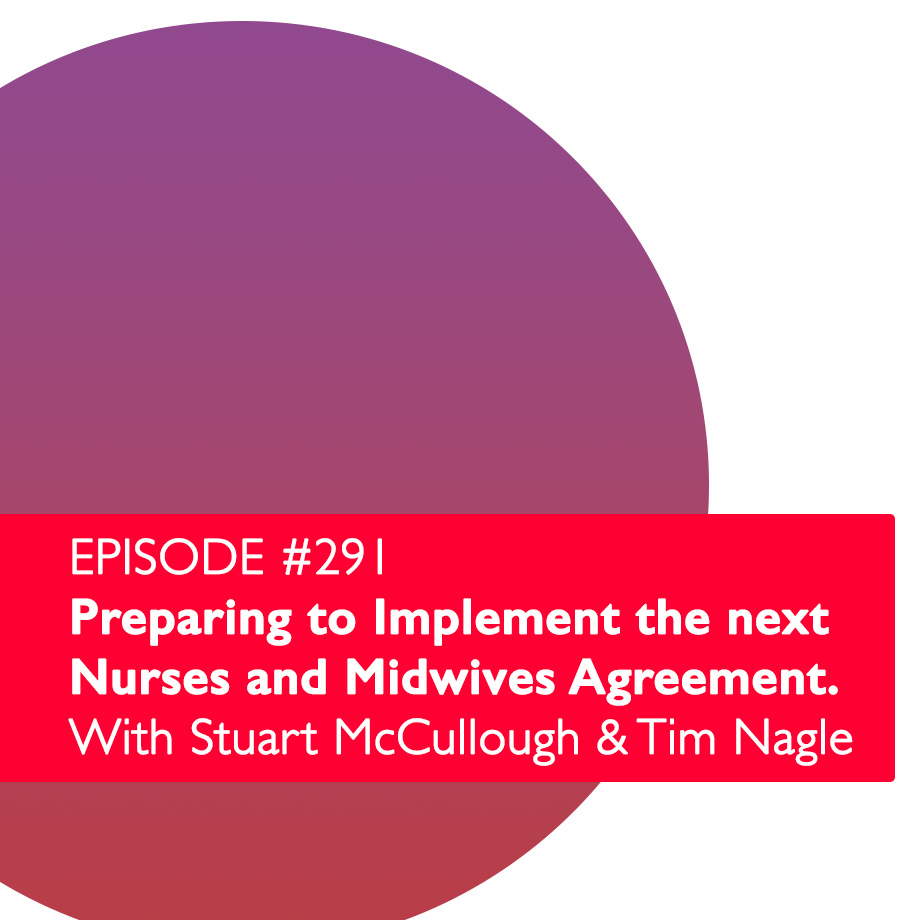 Preparing to Implement the next Nurses and Midwives Agreement.