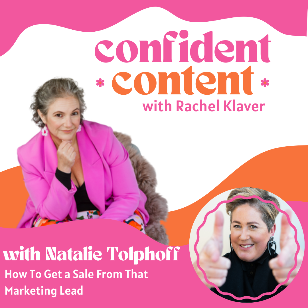 Confident Content: How To Get a Sale From That Marketing Lead - with Natalie Tolphoff