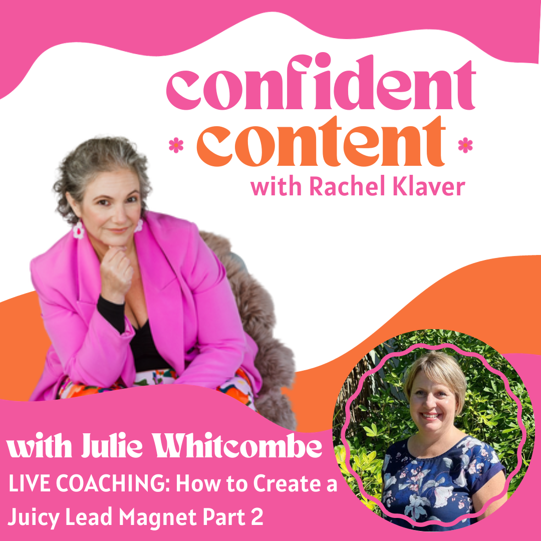 Confident Content Live Coaching: How to Create a Juicy Lead Magnet Part 2