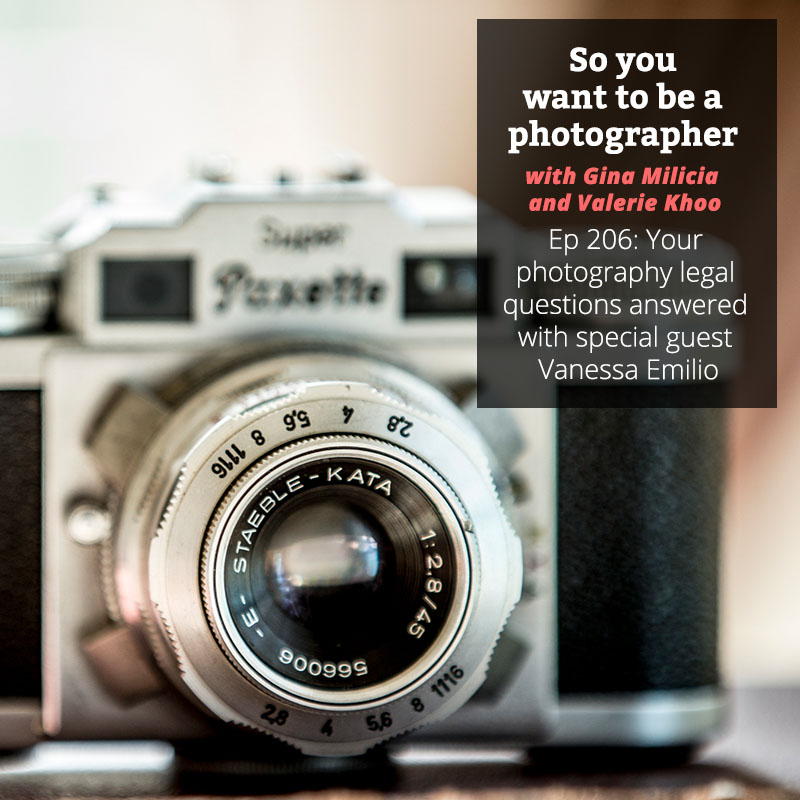 PHOTO 206: Your photography legal questions answered with special guest Vanessa Emilio