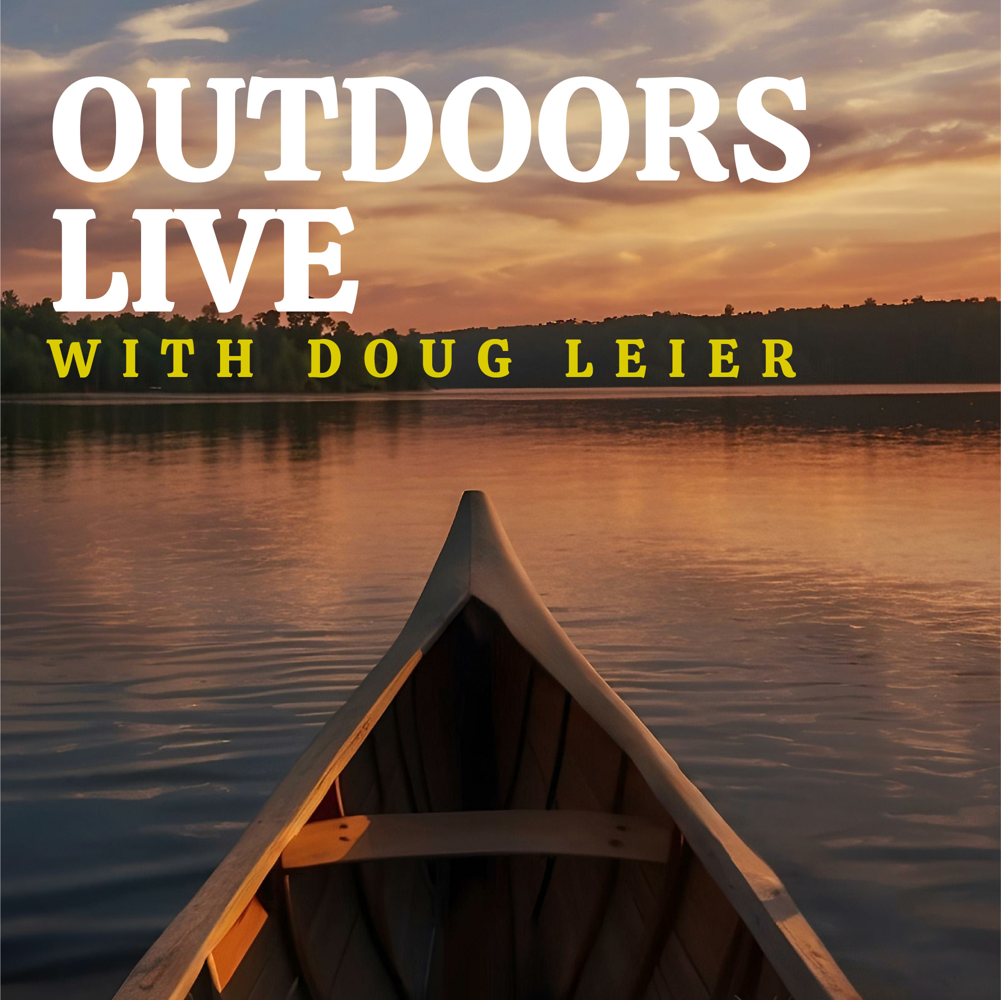 Doug Leier Outdoors Live April 27, 2024