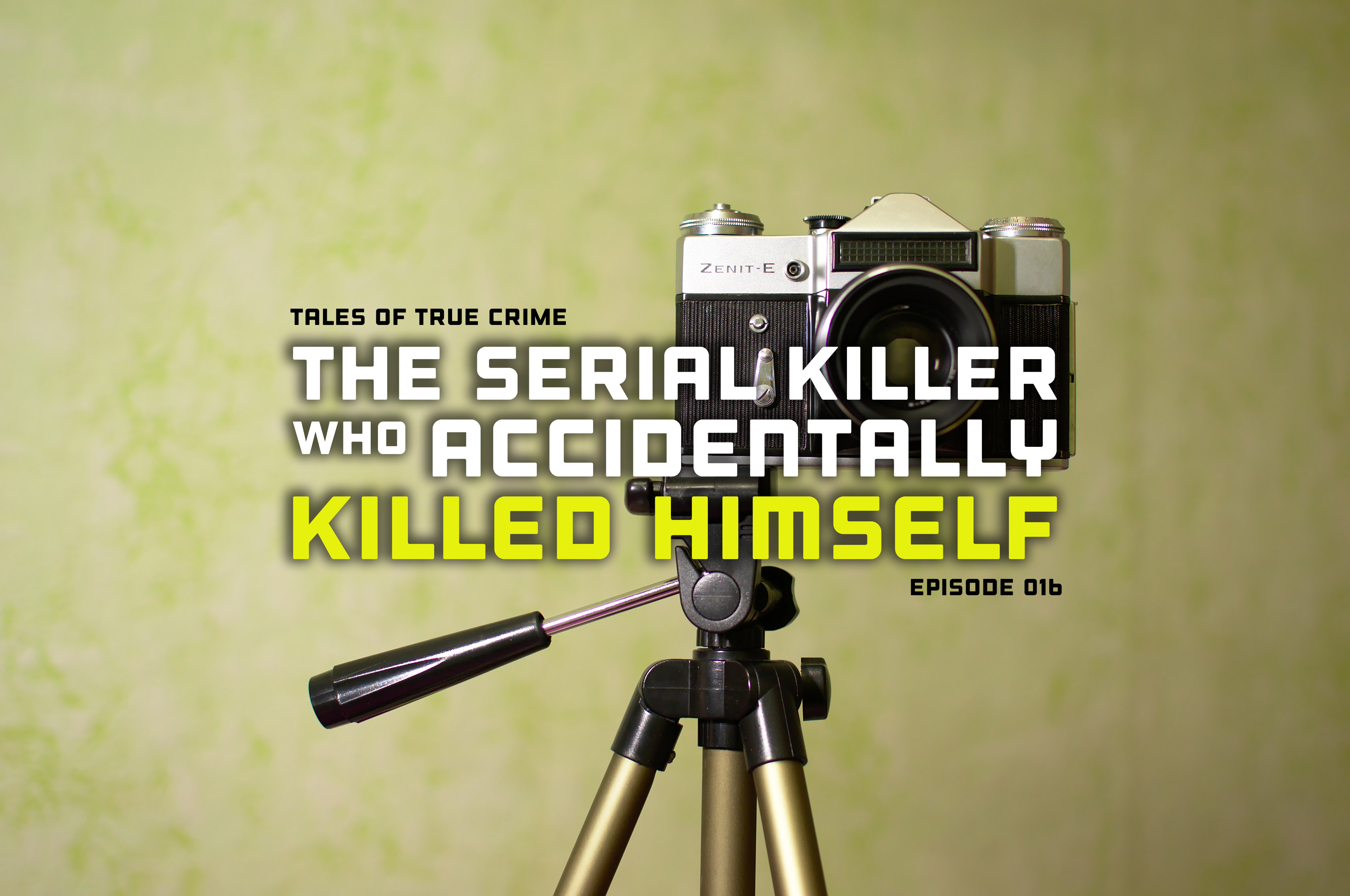 The Serial Killer Who Accidentally Killed Himself