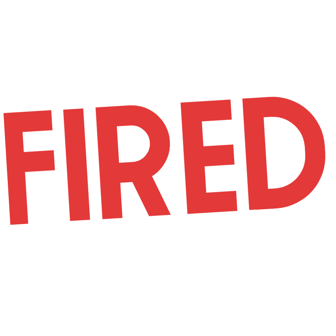When Did You Get Fired?