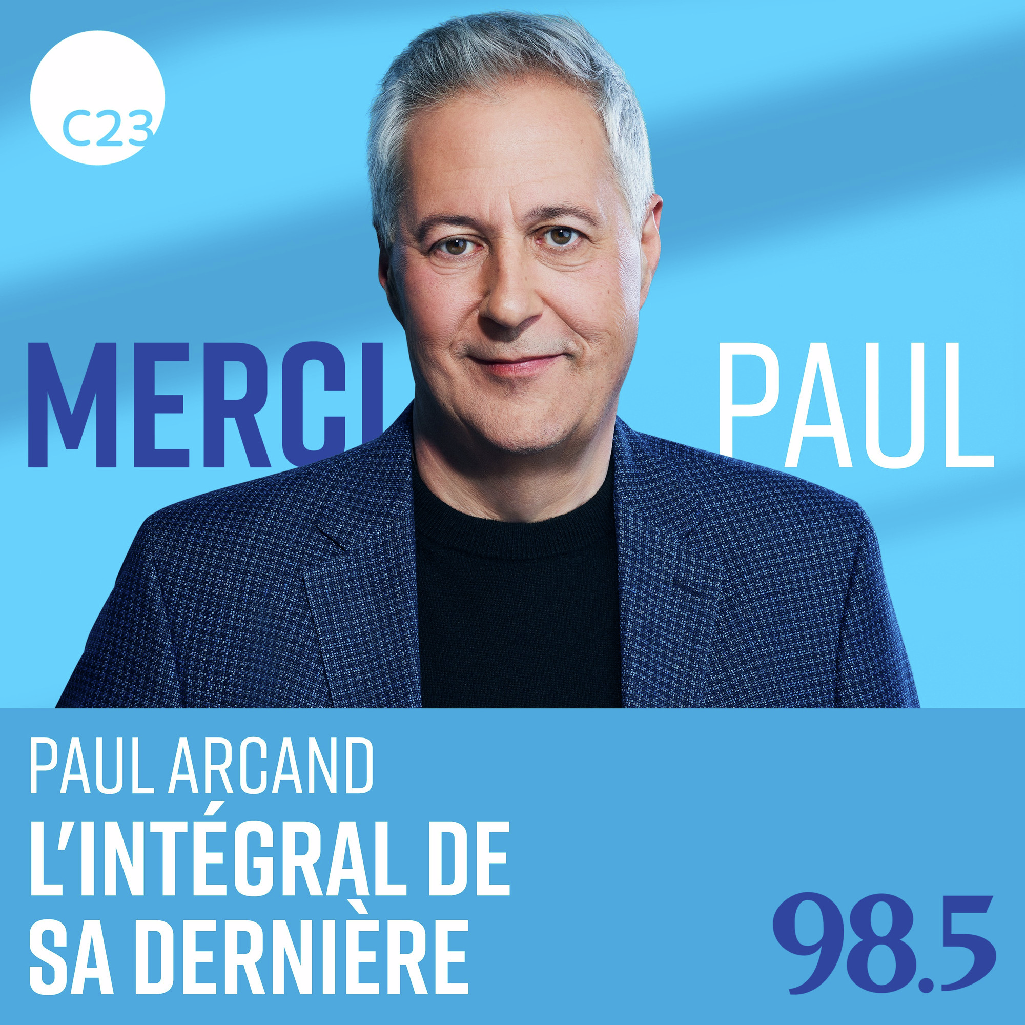 «J'ai l'impression d'être un membre de votre famille» -Paul Arcand