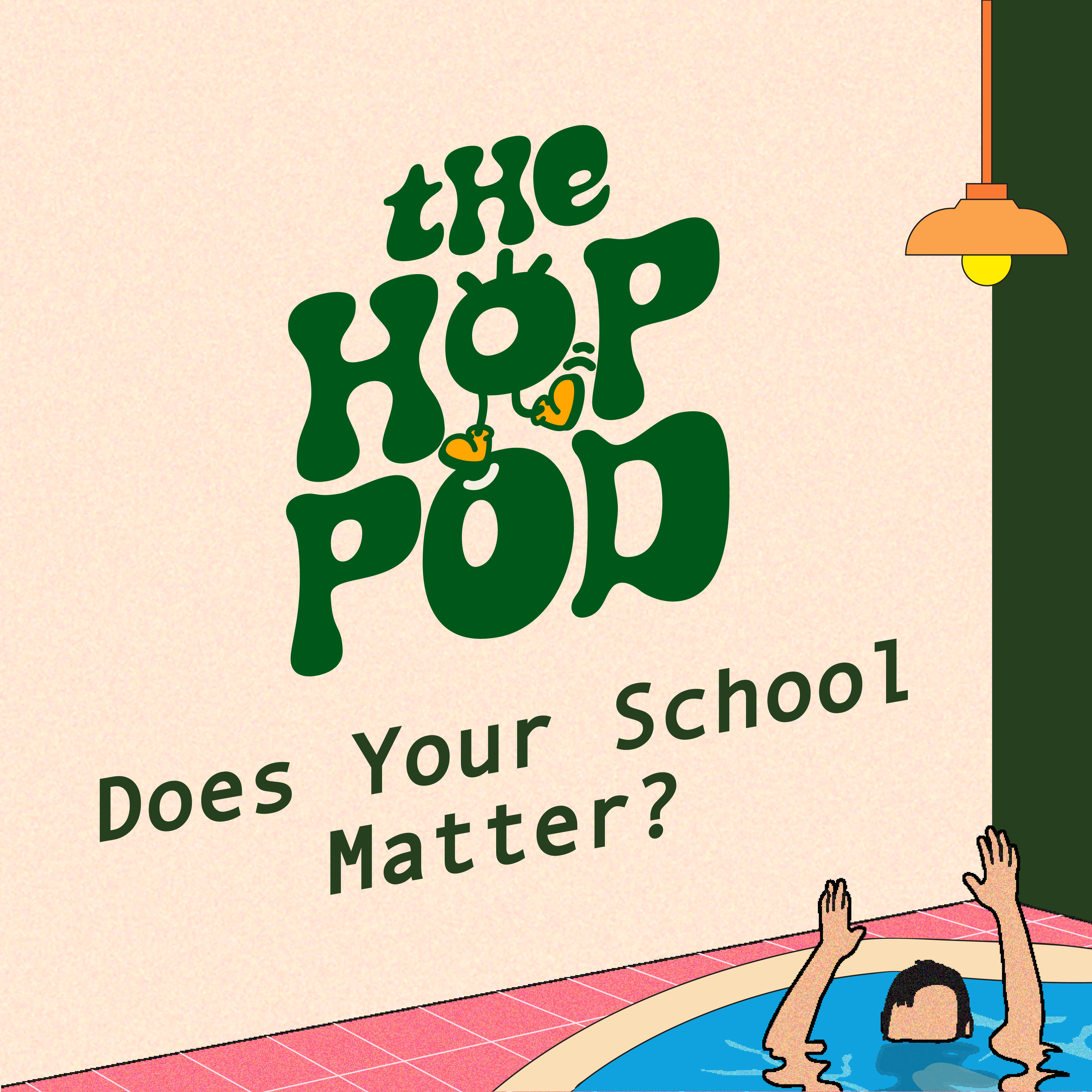 Ep 45: Judging a Person By Their SCHOOL?! | The Hop Pod