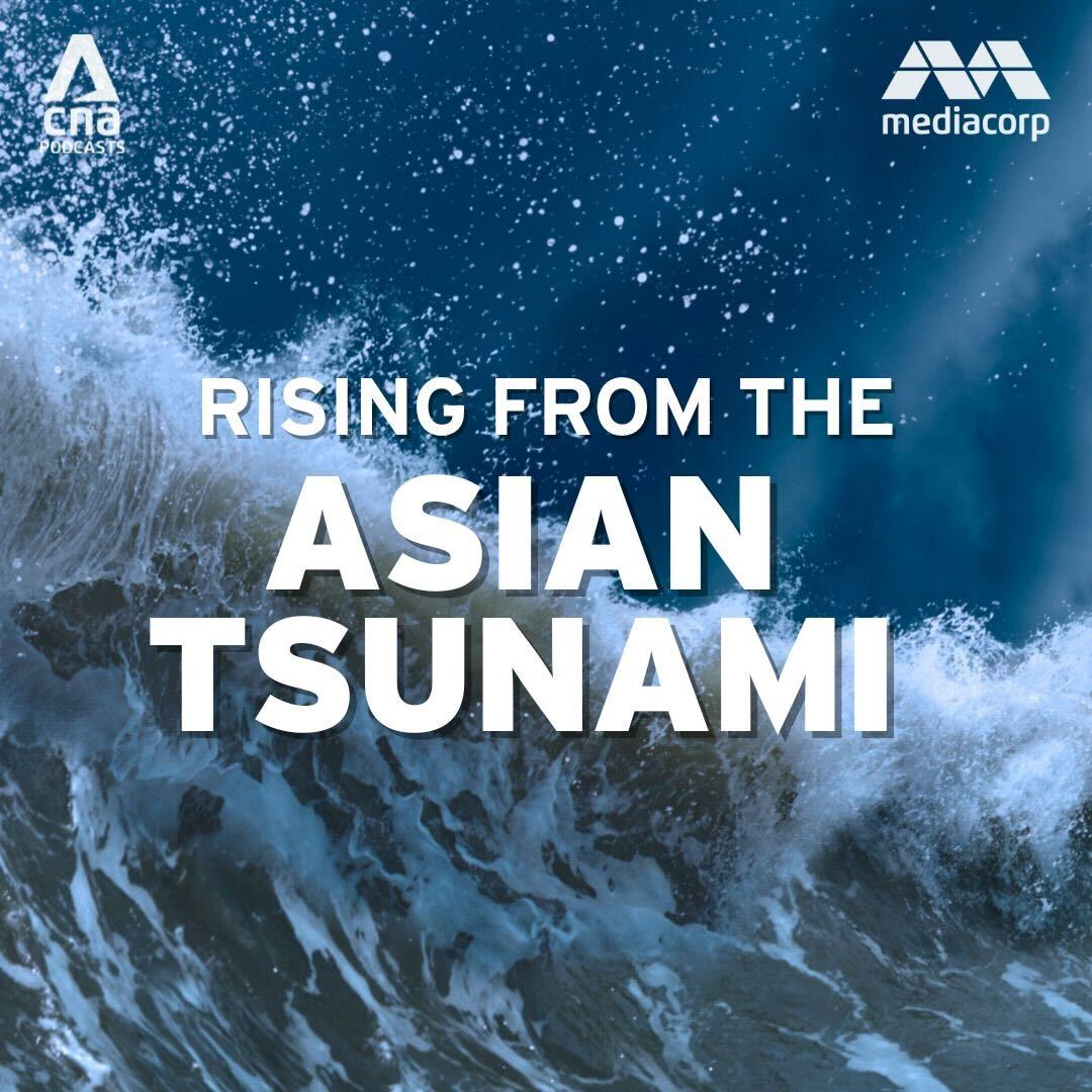 The Waves That Changed Us: Rising from the Asian tsunami (Part 2)