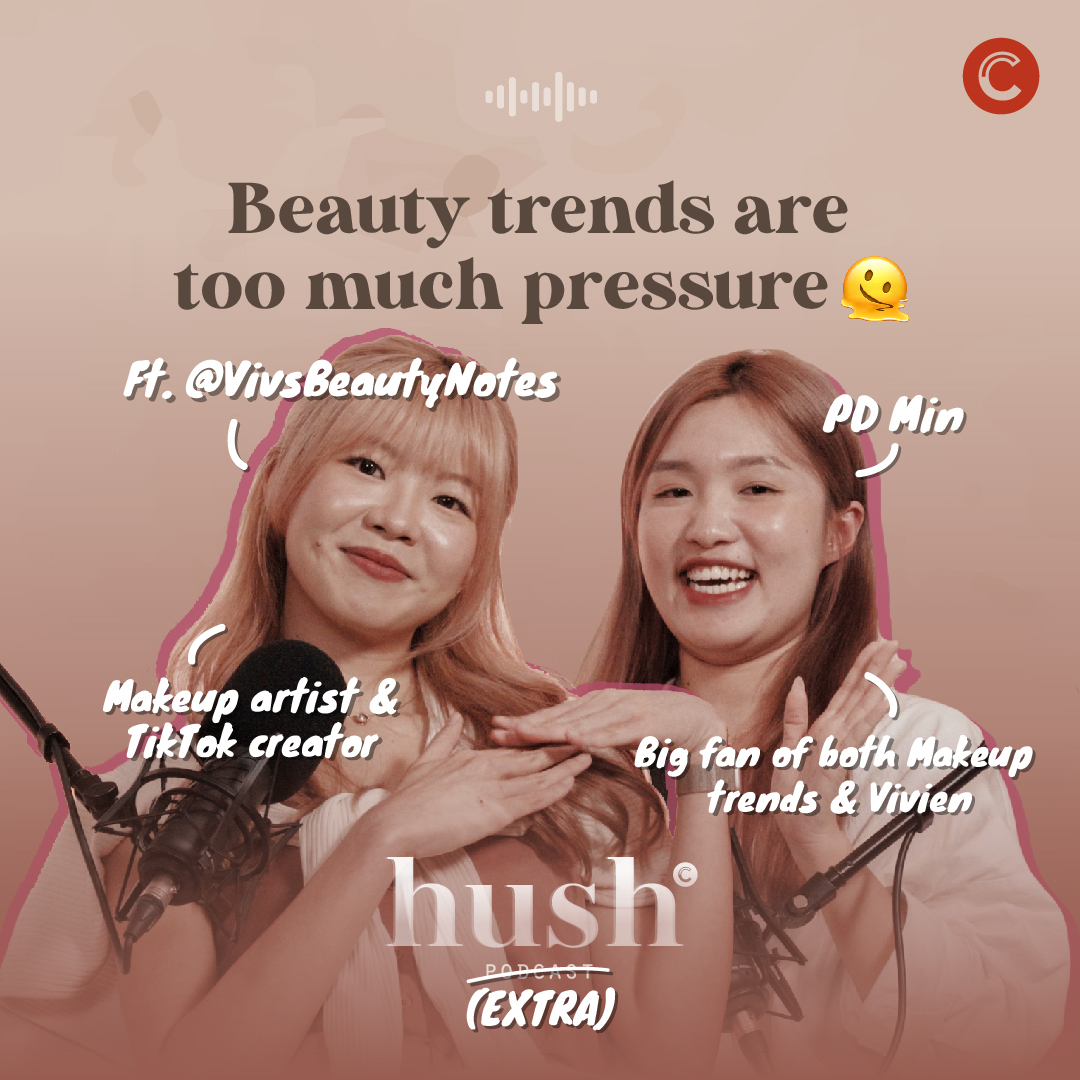 [Hush Extra] Beauty trends are too much pressure 😮‍💨