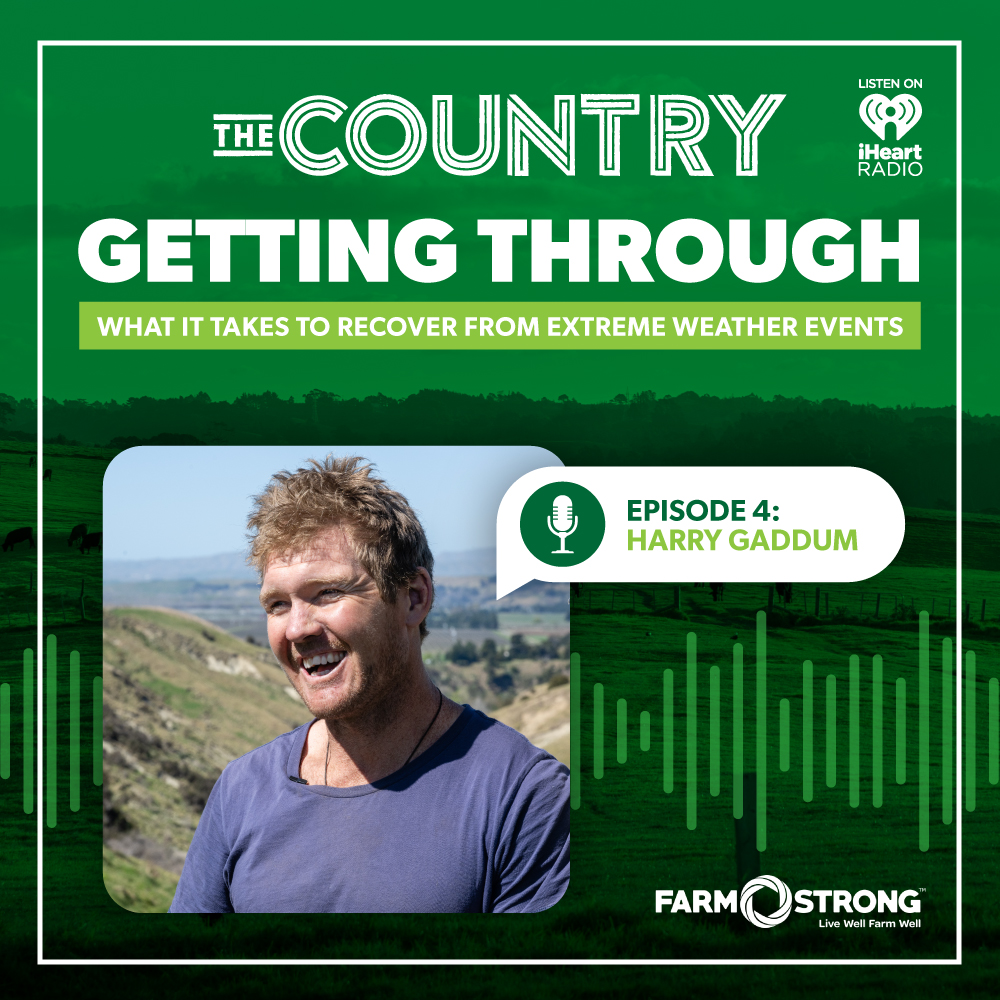 The Country: Farmstrong's Getting Through. Ep. 4 with Harry Gaddum