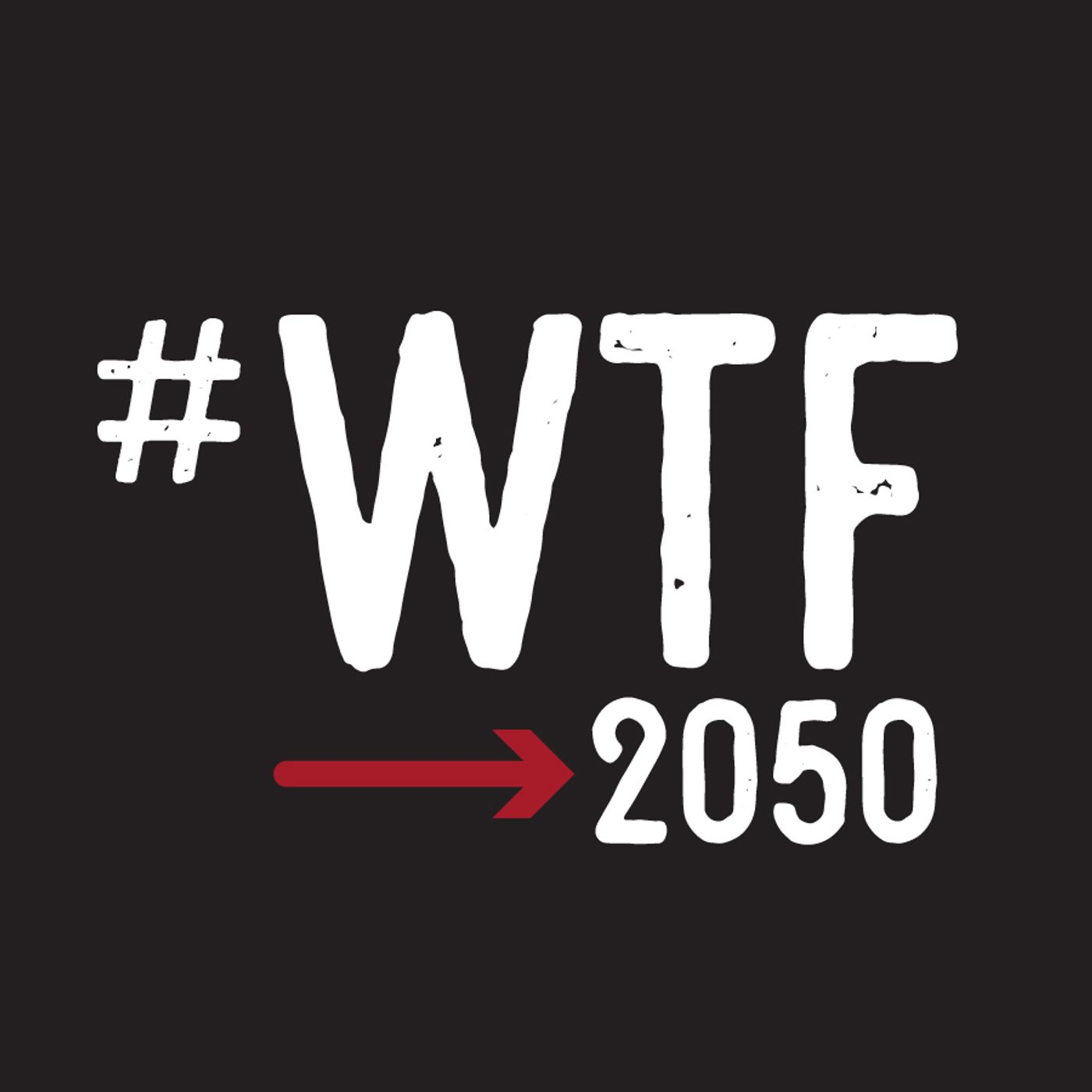 WTF2050? Podcast Showreel