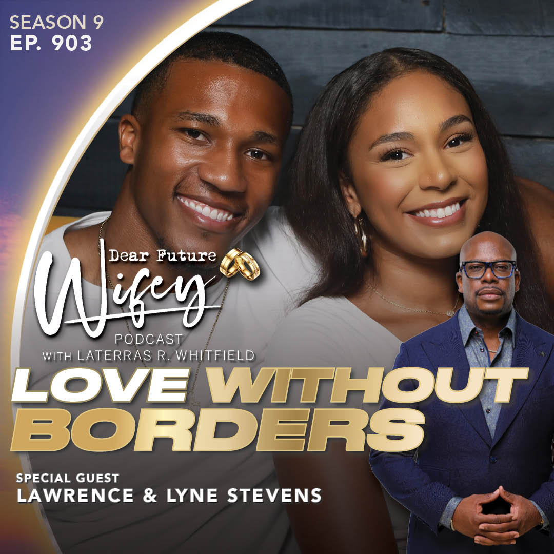 Love Without Borders (Guest: Lawrence & Lyne Stevens)