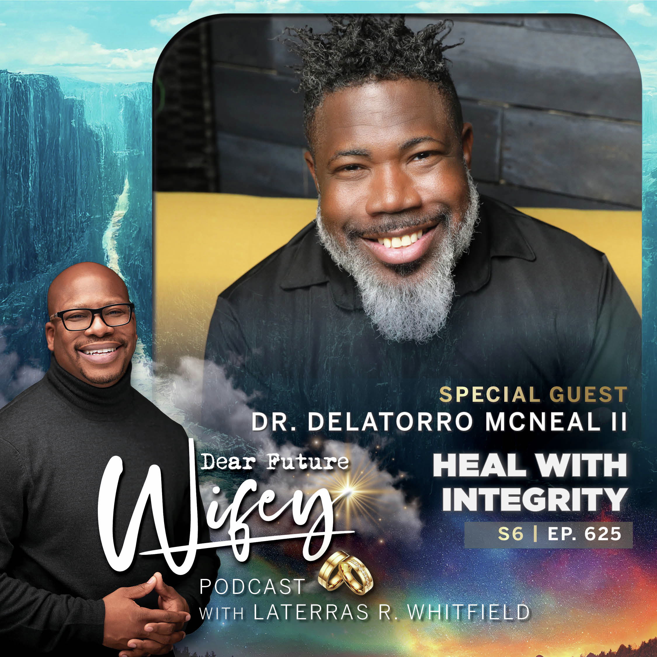 Heal With Integrity (Guest: Dr. Delatorro McNeal II)