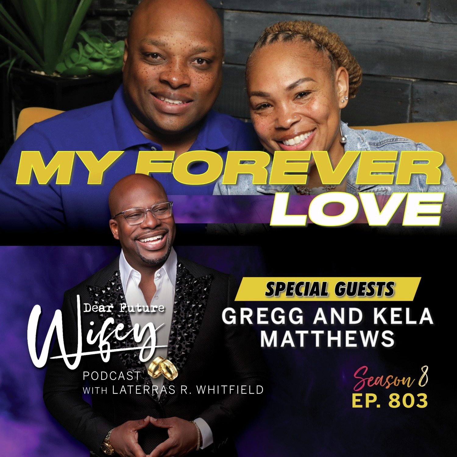 My Forever Love (Guests: Gregg & Shakela Matthews)