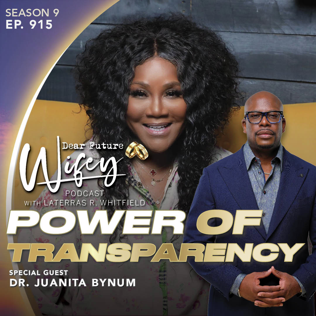 Power of Transparency (Guest: Dr. Juanita Bynum)