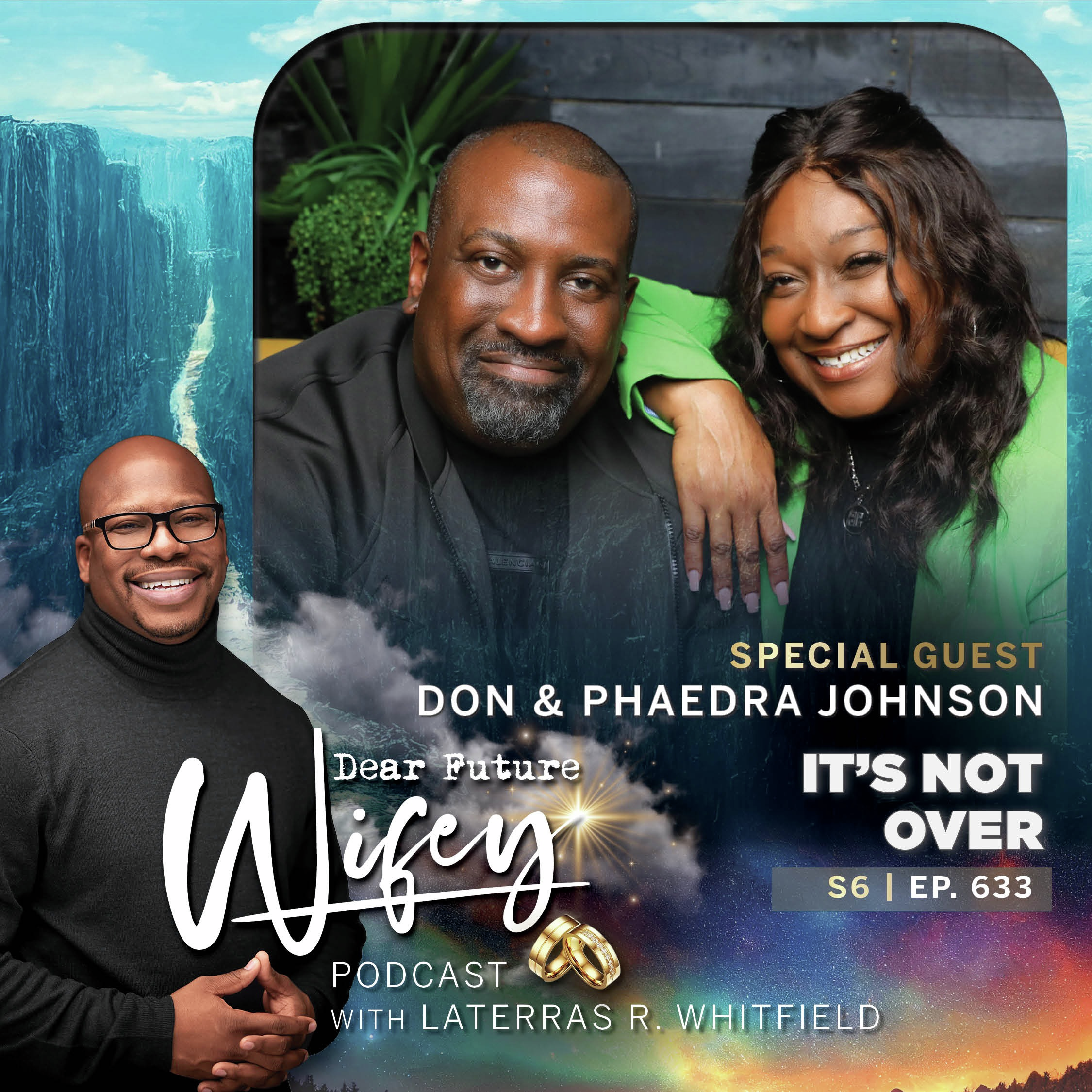 It's Not Over (Guest: Don & Phaedra Johnson)