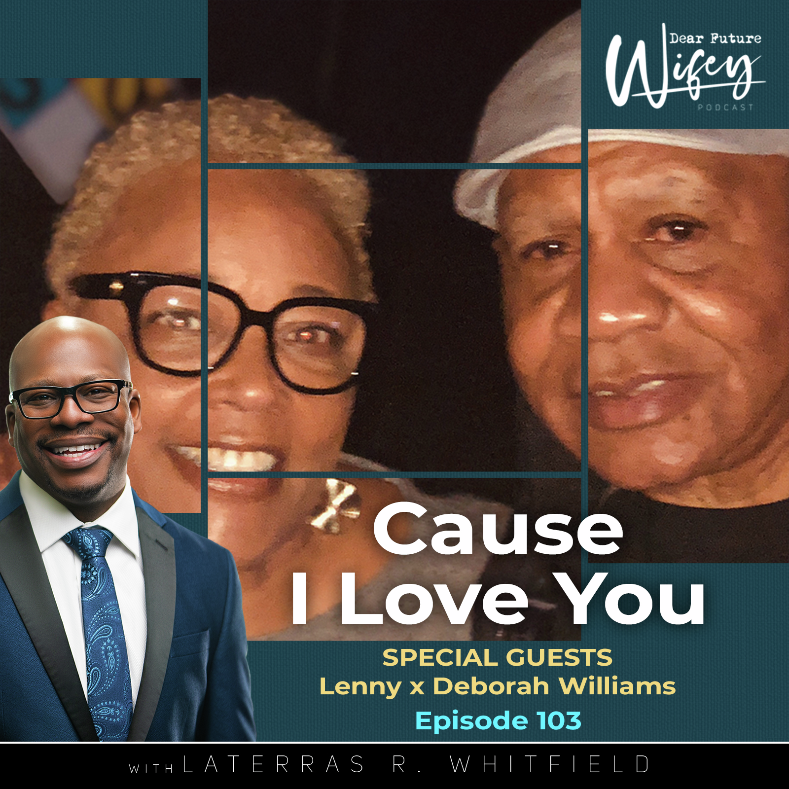 Cause I Love You (Guests: Lenny & Deborah Williams)