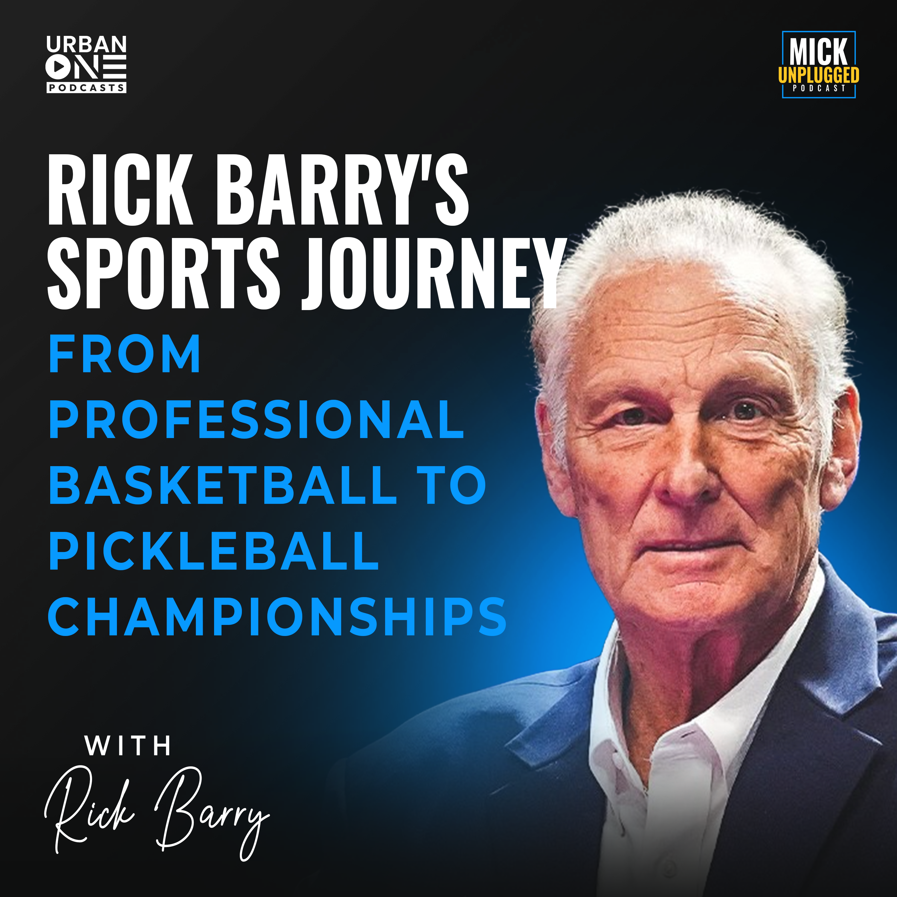 Rick Barry | Rick Barry's Sports Journey: From Professional Basketball to Pickleball Championships by Mick Hunt