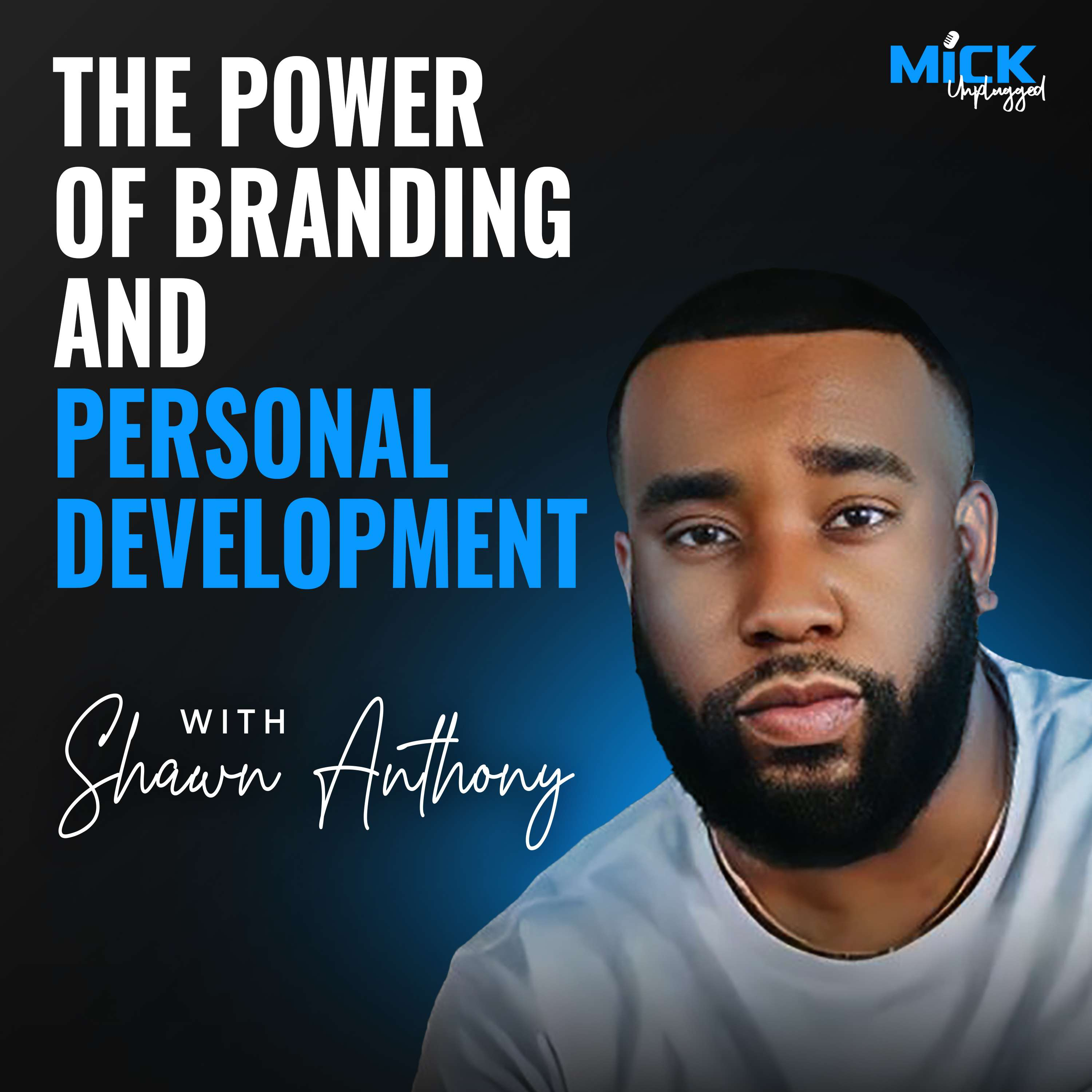 Shawn Anthony |  The Power of Branding and Personal Development by Mick Hunt