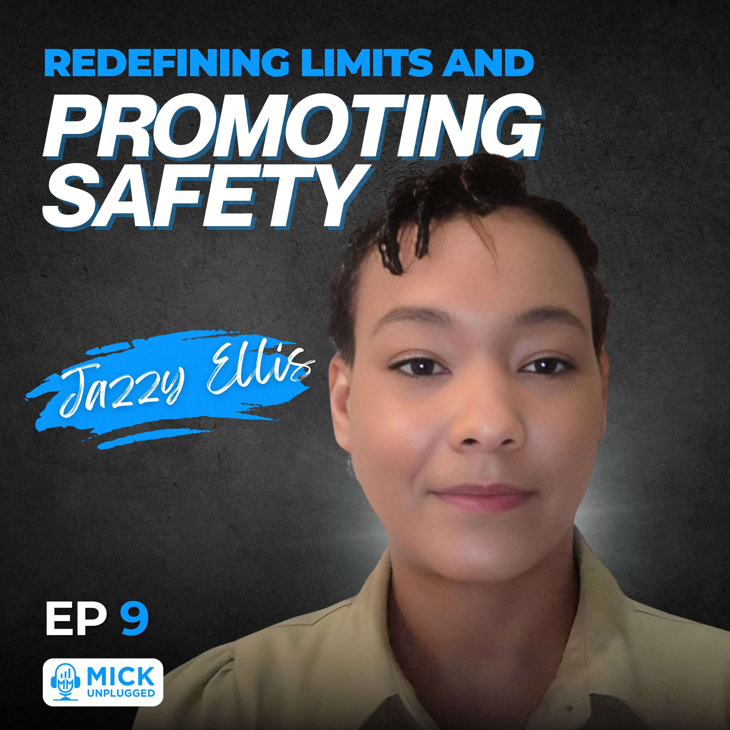 Jazzy Ellis | Redefining Limits and Promoting Safety - Mick Unplugged [EP 9] by Mick Hunt