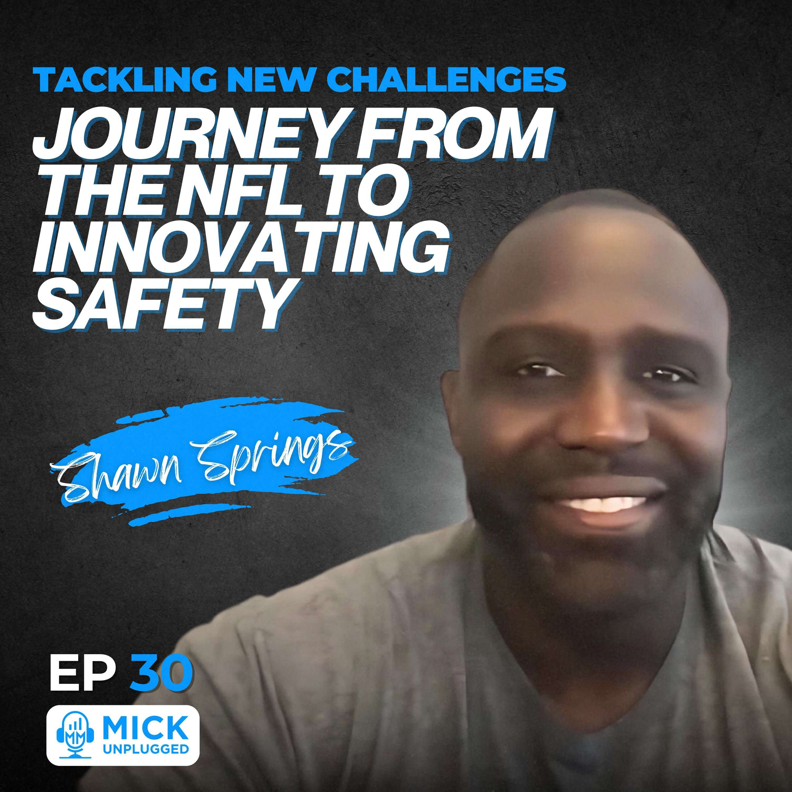 Shawn Springs | Tackling New Challenges: Journey from the NFL to Innovating Safety