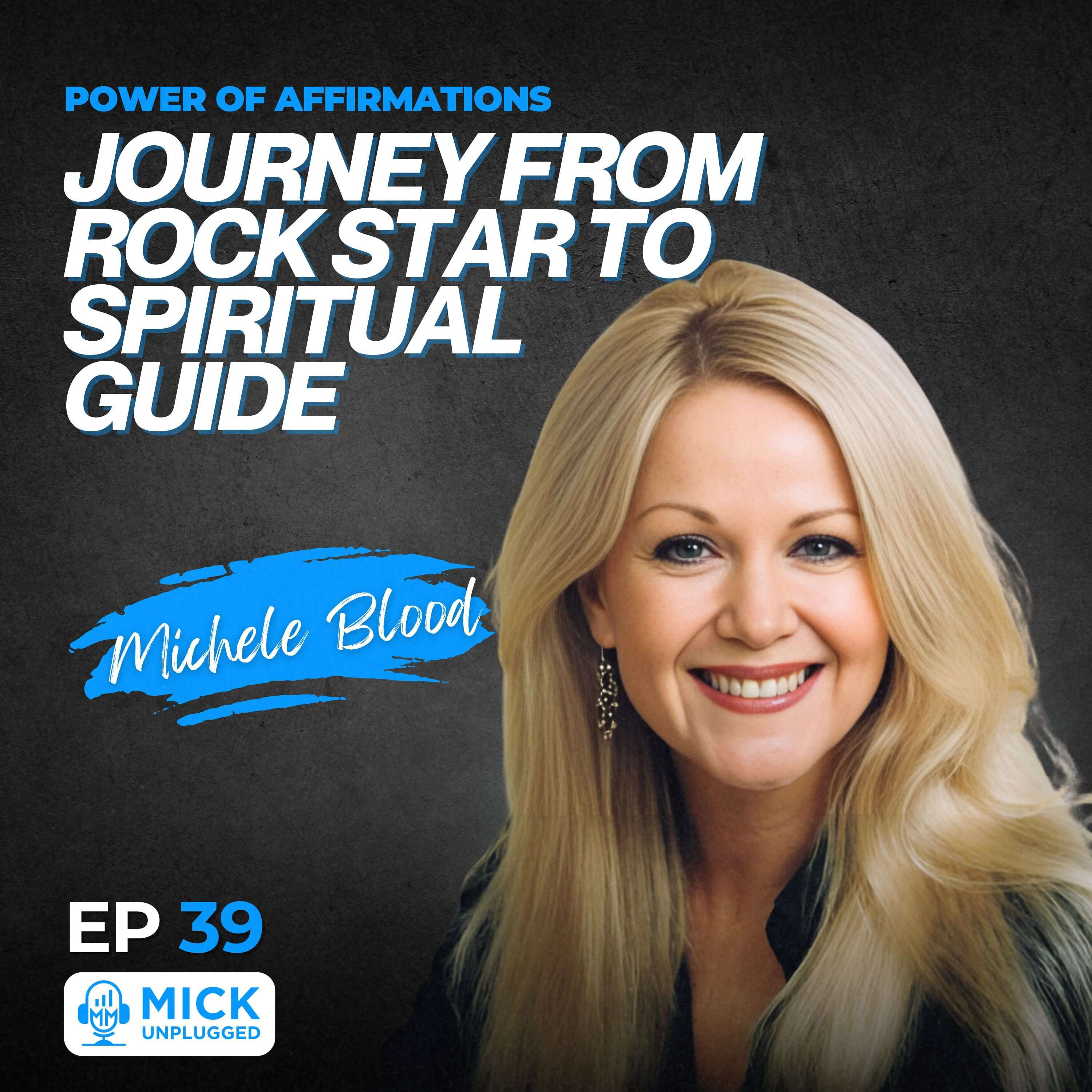 Michele Blood | Power of Affirmations: Journey from Rock Star to Spiritual Guide by Mick Hunt