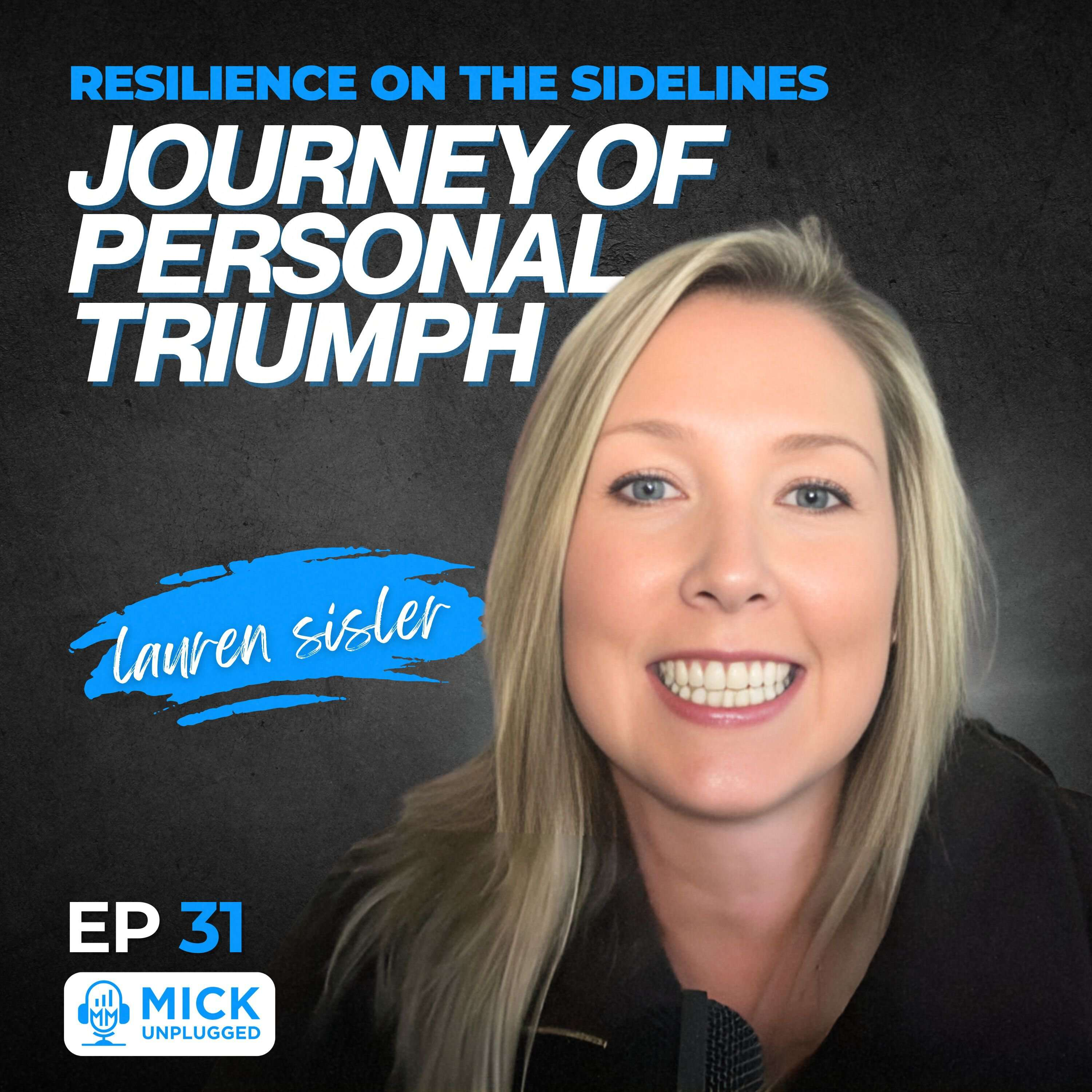 Lauren Sisler | Resilience on the Sidelines: Journey of Personal Triumph by Mick Hunt